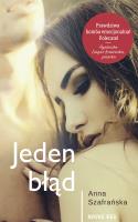 JEDEN BŁĄD. Autor: Szafrańska Anna. SmakLiter.pl Okładka książki JEDEN BŁĄD