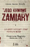 Jego krwawe zamiary. Autor: Greame Macrae Burnet. SmakLiter.pl Okładka książki Jego krwawe zamiary