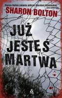 JUŻ JESTEŚ MARTWA WYD. KIESZONKOWE. Autor: Bolton S.J.. SmakLiter.pl Okładka książki JUŻ JESTEŚ MARTWA WYD. KIESZONKOWE