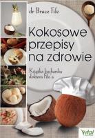 Kokosowe przepisy na zdrowie. Książka kucharska.... Autor: Bruce Fife. SmakLiter.pl Okładka książki Kokosowe przepisy na zdrowie. Książka kucharska...
