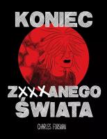 Koniec zxxxnanego świata. Autor: Forsman Charles. SmakLiter.pl Okładka książki Koniec zxxxnanego świata