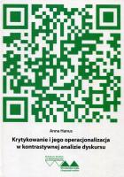 Krytykowanie i jego operacjonalizacja w kontrastywnej analizie dyskursu. Autor: Anna Hanus. SmakLiter.pl Okładka książki Krytykowanie i jego operacjonalizacja w kontrastywnej analizie dyskursu