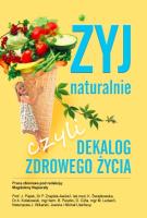 Okładka książki Żyj naturalnie, czyli dekalog zdrowego życia