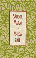 KSIĘGA ZIÓŁ WYD. 6. Autor: Marai Sandor. SmakLiter.pl Okładka książki KSIĘGA ZIÓŁ WYD. 6