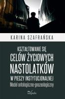 Okładka książki Kształtowanie się celów życiowych nastolatków...