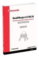 Kwalifikacja A.27/AU.30. Odpowiedzi EKONOMIK. Autor: Jolanta Konarzewska, Agata Tomaszewska. SmakLiter.pl Okładka książki Kwalifikacja A.27/AU.30. Odpowiedzi EKONOMIK