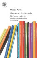 Literatura zakorzenienia, literatura ucieczki.. Autor: Paryż Marek. SmakLiter.pl Okładka książki Literatura zakorzenienia, literatura ucieczki.