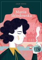 MANIA SKŁODOWSKA. Autor: Jakub Skworz. SmakLiter.pl Okładka książki MANIA SKŁODOWSKA
