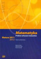 Matematyka Próbne arkusze maturalne Matura 2010-2012. Autor: Świda Elżbieta, Kurczab Elżbieta, Kurczab Marcin. SmakLiter.pl Okładka książki Matematyka Próbne arkusze maturalne Matura 2010-2012