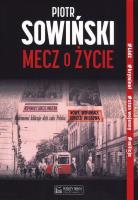 Mecz o życie. Autor: Piotr Sowiński. SmakLiter.pl Okładka książki Mecz o życie