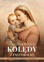 Najpiękniejsze Kolędy i Pastorałki. Autor: Opracowanie zbiorowe. SmakLiter.pl Okładka książki Najpiękniejsze Kolędy i Pastorałki