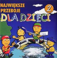 Największe przeboje dla dzieci vol.2. Autor: praca zbiorowa. SmakLiter.pl Okładka książki Największe przeboje dla dzieci vol.2