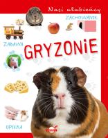 Nasi ulubieńcy. Gryzonie. Autor: Opracowanie zbiorowe. SmakLiter.pl Okładka książki Nasi ulubieńcy. Gryzonie