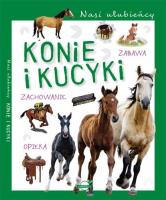 Nasi ulubieńcy. Konie i kucyki. Autor: Opracowanie zbiorowe. SmakLiter.pl Okładka książki Nasi ulubieńcy. Konie i kucyki