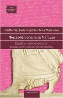 Niezabliźniona rana Narcyza. Autor: Marcinów Mira, Bartłomiej Dobroczyński. SmakLiter.pl Okładka książki Niezabliźniona rana Narcyza