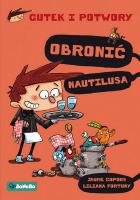 OBRONIĆ NAUTILIUSA GUTEK I POTWORY TOM 2. Autor: JAUME COPONS, LILIANA FORTUNY. SmakLiter.pl Okładka książki OBRONIĆ NAUTILIUSA GUTEK I POTWORY TOM 2