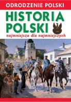 ODRODZENIE POLSKI HISTORIA POLSKI NAJMNIEJSZA DLA NAJMNIEJSZYCH. Autor: Wiśniewski Krzysztof. SmakLiter.pl Okładka książki ODRODZENIE POLSKI HISTORIA POLSKI NAJMNIEJSZA DLA NAJMNIEJSZYCH