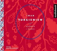 Ojcowie i dzieci. Audiobook. Autor: Iwan Turgieniew. SmakLiter.pl Okładka książki Ojcowie i dzieci. Audiobook