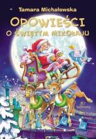 OPOWIEŚCI O ŚWIĘTYM MIKOŁAJU. Autor: Tamara Michałowska (oprac.). SmakLiter.pl Okładka książki OPOWIEŚCI O ŚWIĘTYM MIKOŁAJU