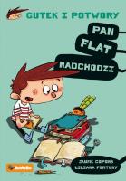 PAN FLAT NADCHODZI GUTEK I POTWORY TOM 1. Autor: JAUME COPONS, LILIANA FORTUNY. SmakLiter.pl Okładka książki PAN FLAT NADCHODZI GUTEK I POTWORY TOM 1