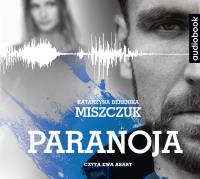 Paranoja audiobook. Autor: Katarzyna Berenika Miszczuk, Ewa Abart. SmakLiter.pl Okładka książki Paranoja audiobook
