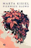PIERWSZE SŁOWO. Autor: Marta Kisiel. SmakLiter.pl Okładka książki PIERWSZE SŁOWO