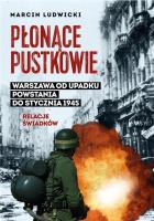 Płonące pustkowie. Warszawa od upadku Powstania do. Autor: Ludwicki Marcin. SmakLiter.pl Okładka książki Płonące pustkowie. Warszawa od upadku Powstania do