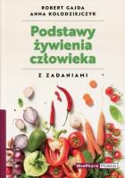 Podstawy żywienia człowieka z zadaniami. Autor: Gajda Robert, Kołodziejczyk Anna. SmakLiter.pl Okładka książki Podstawy żywienia człowieka z zadaniami