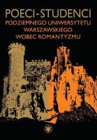 Poeci-studenci podziemnego Uniwersytetu Warszawskiego wobec romantyzmu. Autor: Hryniewicz Karol, Samsel Karol. SmakLiter.pl Okładka książki Poeci-studenci podziemnego Uniwersytetu Warszawskiego wobec romantyzmu