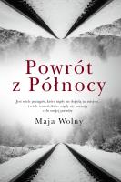 Powrót z Północy. Autor: Wolny Maja. SmakLiter.pl Okładka książki Powrót z Północy