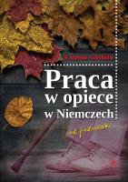 Okładka książki PRACA W OPIECE W NIEMCZECH OD PODSZEWKI