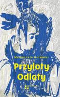 Przyloty Odloty. Autor: Holender Małgorzata. SmakLiter.pl Okładka książki Przyloty Odloty