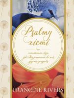 Psalmy ziemi. Autor: Francine Rivers. SmakLiter.pl Okładka książki Psalmy ziemi