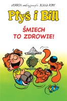 Ptyś i Bill T.2 Śmiech to zdrowie!. Autor: Jean Roba. SmakLiter.pl Okładka książki Ptyś i Bill T.2 Śmiech to zdrowie!