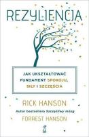Rezyliencja. Jak ukształtować fundament spokoju.... Autor: Rick Hanson. SmakLiter.pl Okładka książki Rezyliencja. Jak ukształtować fundament spokoju...