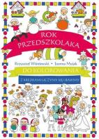 Rok przedszkolaka do kolorowania - z kredkami.... Autor: Joanna Myjak (ilustr.). SmakLiter.pl Okładka książki Rok przedszkolaka do kolorowania - z kredkami...