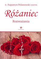Różaniec. Rozważania. Autor: o. Augustyn Pelanowski OSPPE. SmakLiter.pl Okładka książki Różaniec. Rozważania
