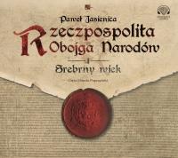 Rzeczpospolita obojga narodów. Srebrny wiek CD - Audiobook. Autor: Jasienica Paweł. SmakLiter.pl Okładka książki Rzeczpospolita obojga narodów. Srebrny wiek CD - Audiobook