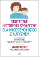 Skuteczne historyjki społeczne dla młodszych.... Autor: Siobhan Timmins. SmakLiter.pl Okładka książki Skuteczne historyjki społeczne dla młodszych...