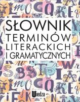 Słownik terminów literackich i gramatycznych. Autor: Opracowanie zbiorowe. SmakLiter.pl Okładka książki Słownik terminów literackich i gramatycznych