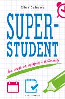 Superstudent.Jak uczyć się wydajniej i skuteczniej. Autor: Olav Schewe. SmakLiter.pl Okładka książki Superstudent.Jak uczyć się wydajniej i skuteczniej