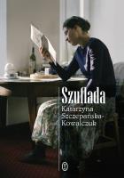 SZUFLADA. Autor: Katarzyna Szczepańska-Kowalczuk. SmakLiter.pl Okładka książki SZUFLADA
