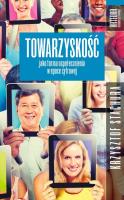Towarzyskość jako forma uspołecznienia w epoce.... Autor: Stachura Krzysztof. SmakLiter.pl Okładka książki Towarzyskość jako forma uspołecznienia w epoce...