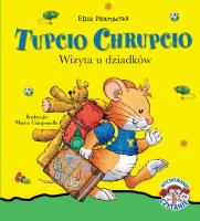 Tupcio Chrupcio. Wizyta u dziadków. Autor: Eliza Piotrowska. SmakLiter.pl Okładka książki Tupcio Chrupcio. Wizyta u dziadków