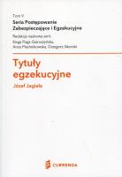 Tytuły egzekucyjne. Autor: Jagieła Józef. SmakLiter.pl Okładka książki Tytuły egzekucyjne