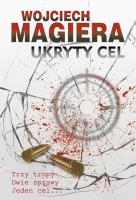 Ukryty cel. Autor: Magiera Wojciech. SmakLiter.pl Okładka książki Ukryty cel