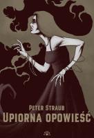 UPIORNA OPOWIEŚĆ. Autor: PETER STRAUB. SmakLiter.pl Okładka książki UPIORNA OPOWIEŚĆ