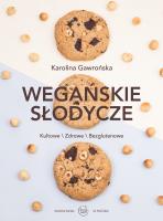 Wegańskie słodycze. Autor: Karolina Gawrońska. SmakLiter.pl Okładka książki Wegańskie słodycze
