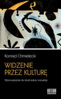 Widzenie przez kulturę. Wprowadzenie do teorii.... Autor: Konrad Chmielecki. SmakLiter.pl Okładka książki Widzenie przez kulturę. Wprowadzenie do teorii...