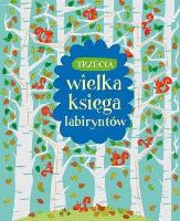 Wielka księga labiryntów 3. Autor: Kirsteen Robson. SmakLiter.pl Okładka książki Wielka księga labiryntów 3